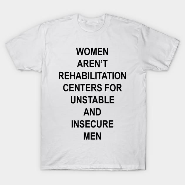 WOMEN ARENT REHABILITATION CENTERS T-Shirt by TheCosmicTradingPost